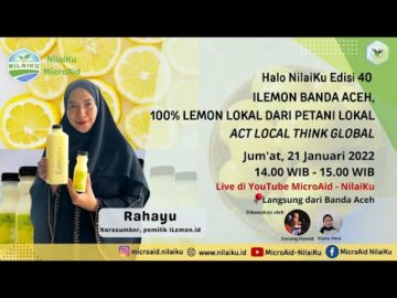 Halo NilaiKu Eds 40 | ILemon Banda Aceh,100% Lemon Lokal Dari Petani Lokal, Act Local Think Global